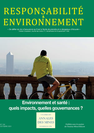Responsabilité et Environnement - N° 104 - Octobre 2021 - Environnement et santé : quels impacts, quelles gouvernances ?